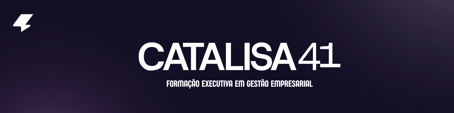 CATALISA 41 — Formação Executiva em Gestão Empresarial